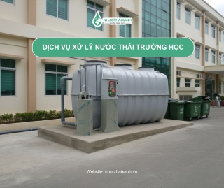 Dịch vụ xử lý nước thải trường học chuyên nghiệp