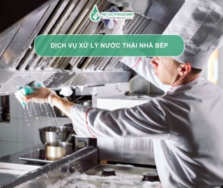 Dịch vụ xử lý nước thải nhà bếp - Bếp ăn công nghiệp