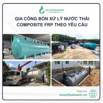 Gia công bồn xử lý nước thải Composite FRP theo yêu cầu