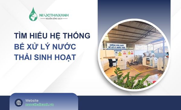 Hệ thống bể xử lý nước thải sinh hoạt - Công nghệ MBR module đúc sẵn mới nhất