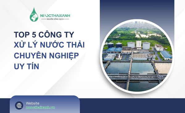 Top 5 công ty xử lý nước thải chuyên nghiệp - Uy tín