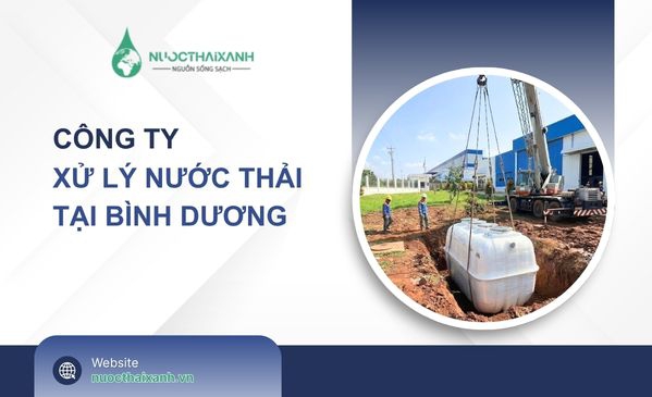 Công ty xử lý nước thải tại Bình Dương - Uy tín - Chất Lượng
