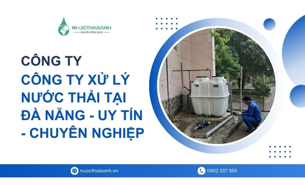 Công ty xử lý nước thải tại Đà Nẵng - Uy tín - Chuyên nghiệp